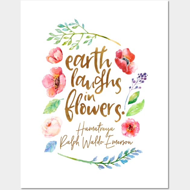 Earth Laughs in Flowers Wall Art by literarylifestylecompany